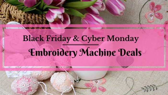 Best Black Friday Embroidery Machine Deals of 2019: Your Mega List